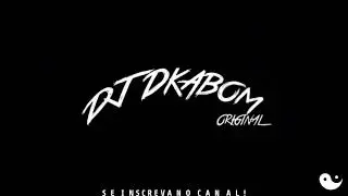 taco pau nessa fdp - DJ Dkabom Original - 2026