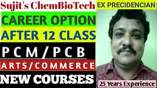 Career after Higher Secondary Exam/Admission in different courses/Sujit's ChemBioTech