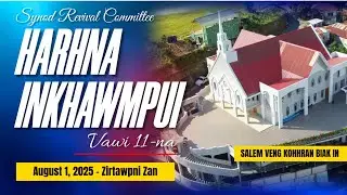Harhna Inkhawmpui 2025 | August 1, 2025 - Zirtawpni Zan