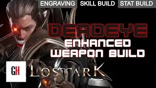 Lost Ark Deadeye Guide - Enhanced Weapon Build,  Deadeye Engravings, Stats, Card, Gems And Usage