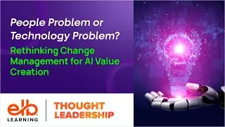 People Problem or Technology Problem? Rethinking Change Management for AI Value Creation