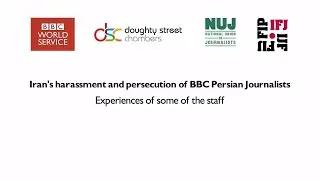 Iran's Harassment and Persecution of BBC Persian Journalists