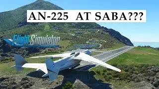 Epic Landing Challenge:  Saba Airport with a AN-225! 🛬 | Microsoft Flight Simulator