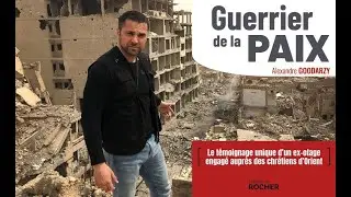 Alexandre Goodarzy, Guerrier de la Paix. Témoignage pour des jeunes.