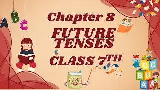 Future Tenses || Chapter- 8 || Kiddies World
