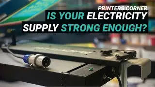 Is your electrical supply strong enough for screen printing? | Printers Corner Ep48