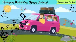 Masayang Paglalakbay (Happy Journey) /Tagalog Kids Song / Nursery Rhymes/Pambata