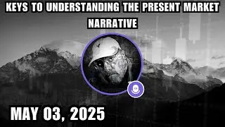 ICT X Space | Keys To Understanding The Present Market Narrative | May 3, 2025