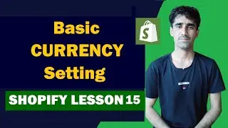 Shopify Lesson 15 || Basic Currency Setting In Shopify Store || Fayaz Khan LLC