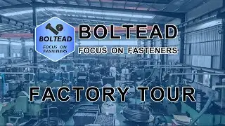 Boltead Fasteners Your Trusted Partner for High Strength Fasteners  Factory Tour