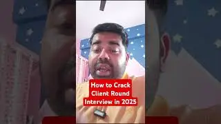 How to Crack Client Round Interview in 2025