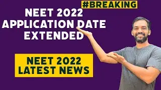 NEET Application date extended | NEET 2022 latest news