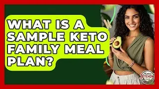 What Is A Sample Keto Family Meal Plan? - Keto Kitchen HQ