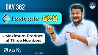 Leetcode 628: Maximum Product of Three Numbers in Telugu | 3 Approaches | Python DSA | srkcodes