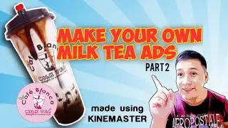 Creating Milk Tea ads using Kinemaster (Part 2)