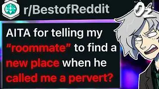 r/BestOf My Freeloading Roommate Called Me a Pervert, AITA For Kicking Him Out?
