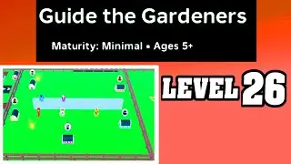 LEVEL 26 in GUIDE THE GARDENERS Roblox Walkthrough [Full Guide] [FAST AND EASY]