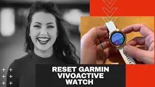 How To Reset Garmin Vivoactive Smart Watch