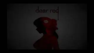 Dear Red. Let's see how creepy this game is. (Part 1)
