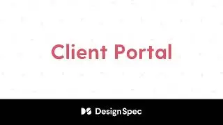 DesignSpec Tutorial - Client Portal