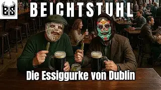 Die Essiggurke von Dublin - BEICHTSTUHL &ndash; Der S&uuml;nden-Podcast