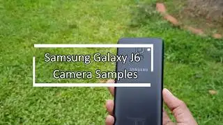 Samsung Galaxy J6 Camera Samples
