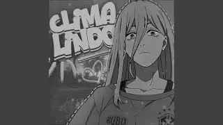 CLIMA LINDO (Extreme Slowed)