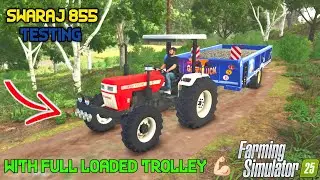 Swaraj 855 Full Loaded Trolley Testing 🚜 | Power Test | Farming Simulator 25