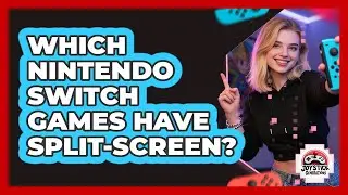 Which Nintendo Switch Games Have Split-Screen?