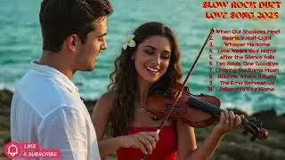 2025 Best Slow Rock Couple Songs &ndash; Duets You&rsquo;ll Love