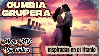 CUMBIA GRUPERA 80s: Mega Mix Titanic 🚢 10 Amores Románticos | Teclados y Bajo Sentimental