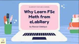 Why learn FSc Math from eLabRary YouTube Channel