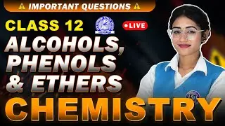 Questions Practice : Alcohols, Phenols and Ethers 🔬 | Class 12 Chemistry | Himanshi Mam