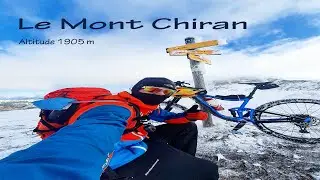 [VTT] Le Mont Chiran EN HIVER !!! -7 degrés