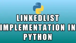 Linked List part 2 | Implementation in Python | Singly Linked List | Doubly Linked List