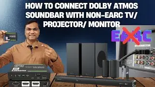 How to Connect Dolby Atmos Soundbar to ANY Non-EARC TV, Projector or Monitor (Complete 2026 Guide)