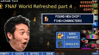 FNAF World Refreshed Part 4 - finding find character chip and endless mode