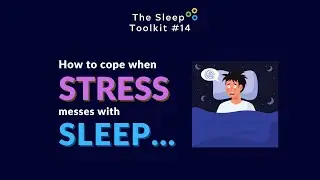 #14 Why does stress mess with sleep? FINAL