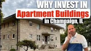 Investing in Apartment Buildings Champaign IL | Are Income Properties a SMART Decision?