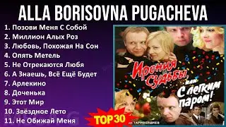 A l l a B o r i s o v n a P u g a c h e v a 2024 MIX Плейлист хитов ~