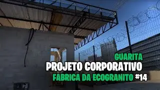 Projeto Corporativo - Guarita |  Nova F&aacute;brica da Ecogranito | Epis&oacute;dio 14