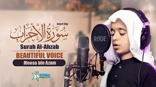 Surah Al-Ahzab  - Beautiful Recitation   ( Short Clip ) -  Moosa Bin Azam - Ui Studio