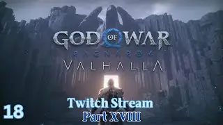Valhalla's Challenges || God of War Ragnarok Twitch Livestream Part 18