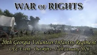 WAR OF RIGHTS - AMERICAN CIVIL WAR - 20TH GEORGIA REGIMENT -  UEC EVENT - 17 01 26 - OUTSKIRTS