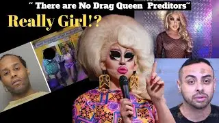 Lance B Reacting to Trixie Mattel '' There are No Drag Queen Preditors '' Really , Girl!?