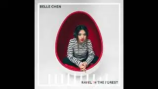 Belle Chen Album Breakdown Ravel in The Forest