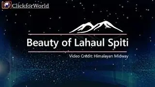 Beauty of Lahaul Spiti, Himachal Pradesh, India