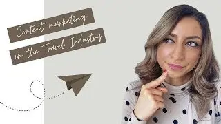 3 of the Best Examples of Content Marketing in the Travel Industry
