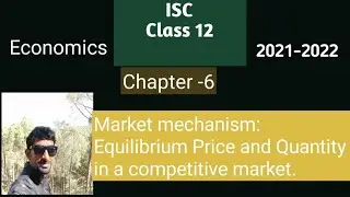 #chapter-6 |Market mechanism, Equilibrium price and Quantity in a competitive market ||2021-2022