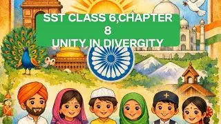 SST, class 6 ,chapter 8, unity in diversity 